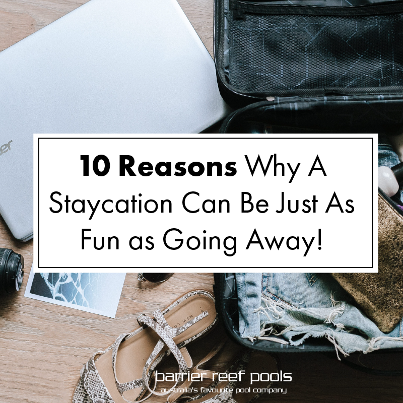 10-reasons-staycations-are-just-as-fun