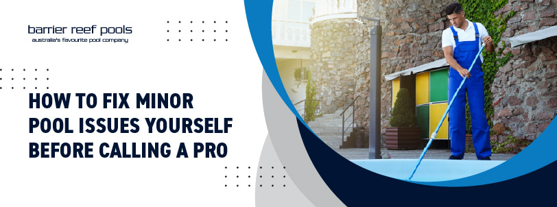How To Fix Minor Pool Issues Yourself Before Calling A Pro Banner