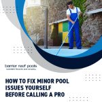 How To Fix Minor Pool Issues Yourself Before Calling A Pro Featured Image