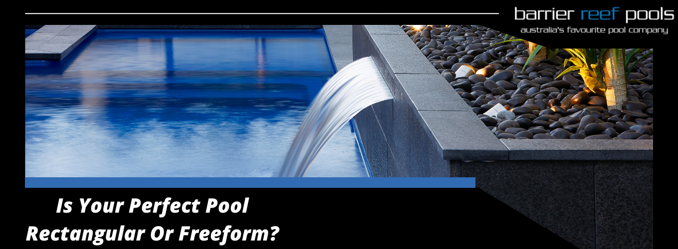 Banner Is your perfect pool rectangular or freeform