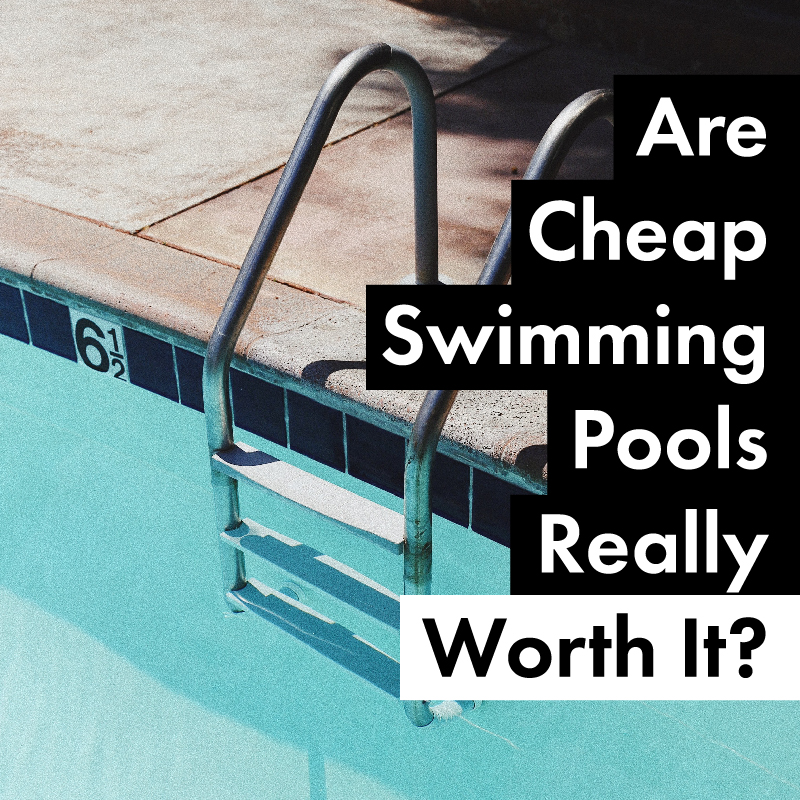 are-cheap-swimming-pools-really-worth-it-01