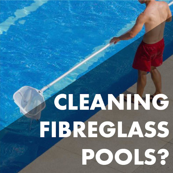 How To Clean A Fibreglass Swimming Pool