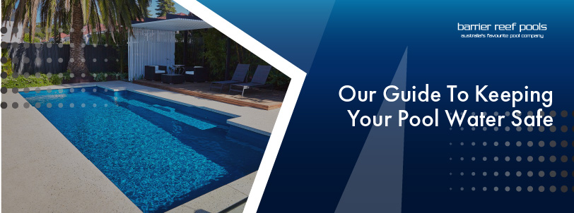 our-guide-to-keeping-your-pool-water-safe-banner