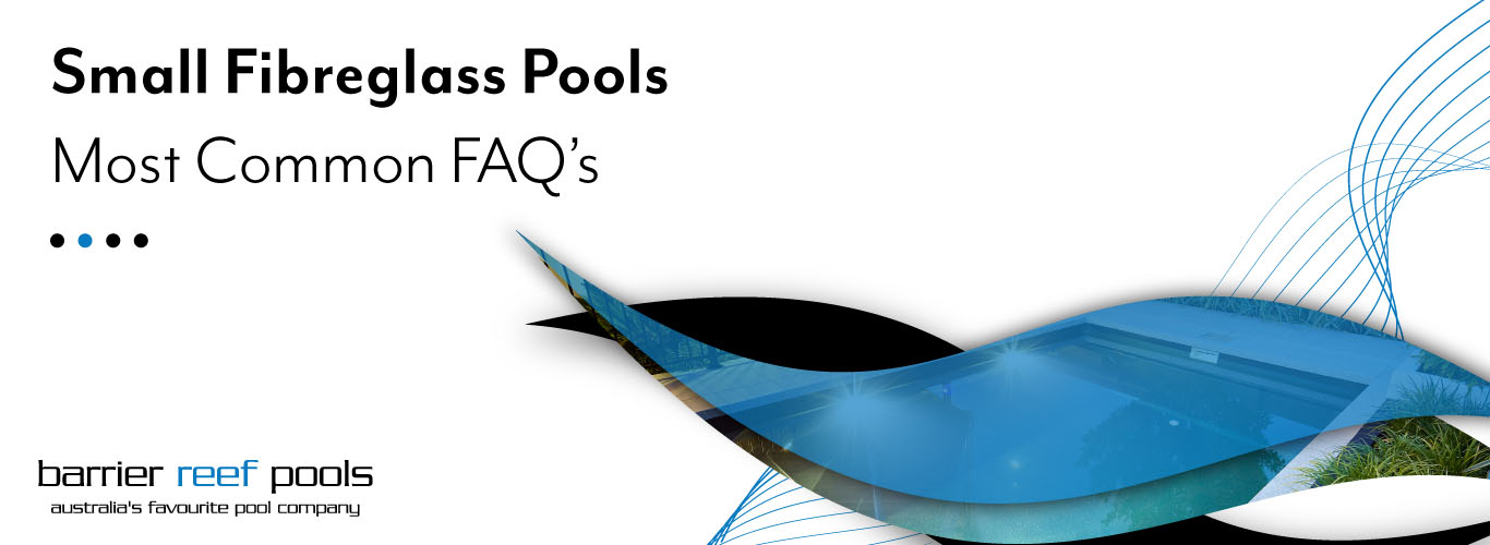 small-fibreglass-pools-faqs-banner