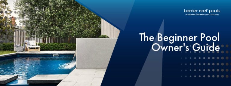 The Beginner Pool Owner's Guide - Barrier Reef Pools