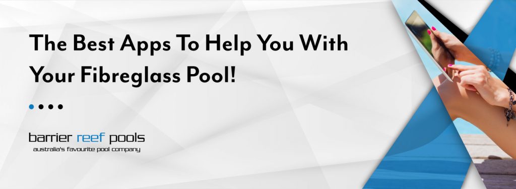 the-best-apps-to-help-you-with-your-fibreglass-pool-banner