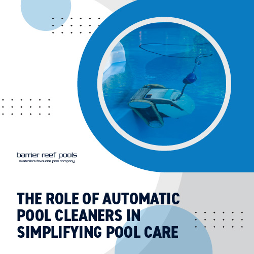 the-role-of-automatic-pool-cleaners-in-simplifying-pool-care-featuredimage