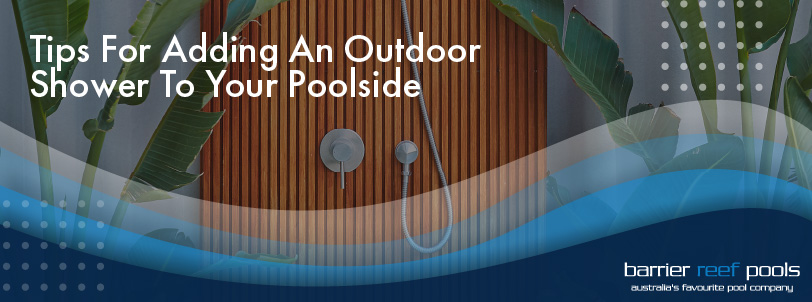 tips-for-adding-an-outdoor-shower-to-your-poolside-banner