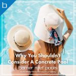 why-you-shouldnt-consider-a-concrete-pool-featuredimage